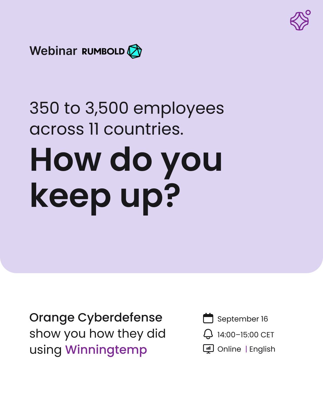From 350 to 3,500 employees. Across 11 countries.