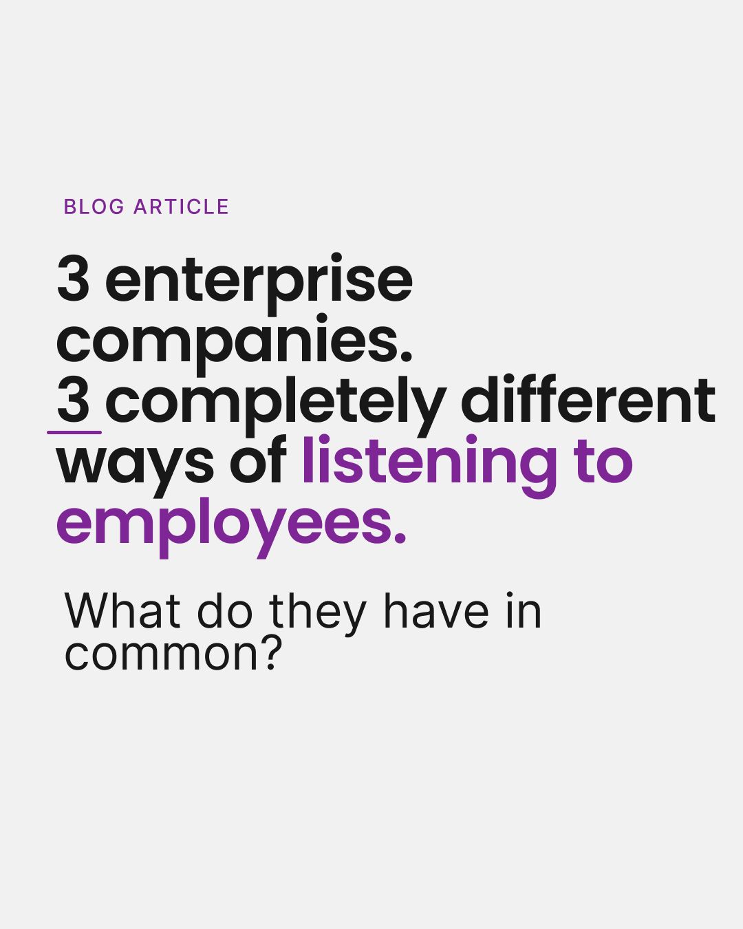 In enterprise organizations, listening is rarely simple.
The